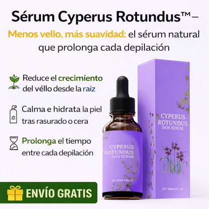 Sérum Cyperus Rotundus™ -  Menos vello, más suavidad: el sérum natural que prolonga cada depilación